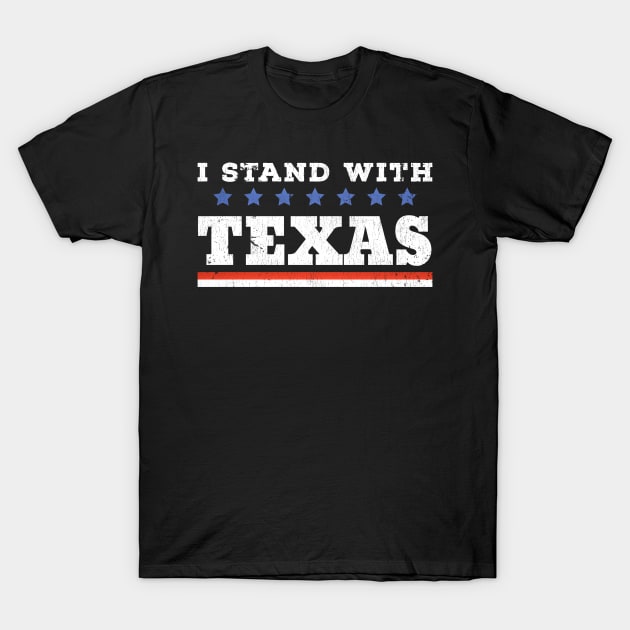 I Stand With Texas - grunge T-Shirt by GosokanKelambu